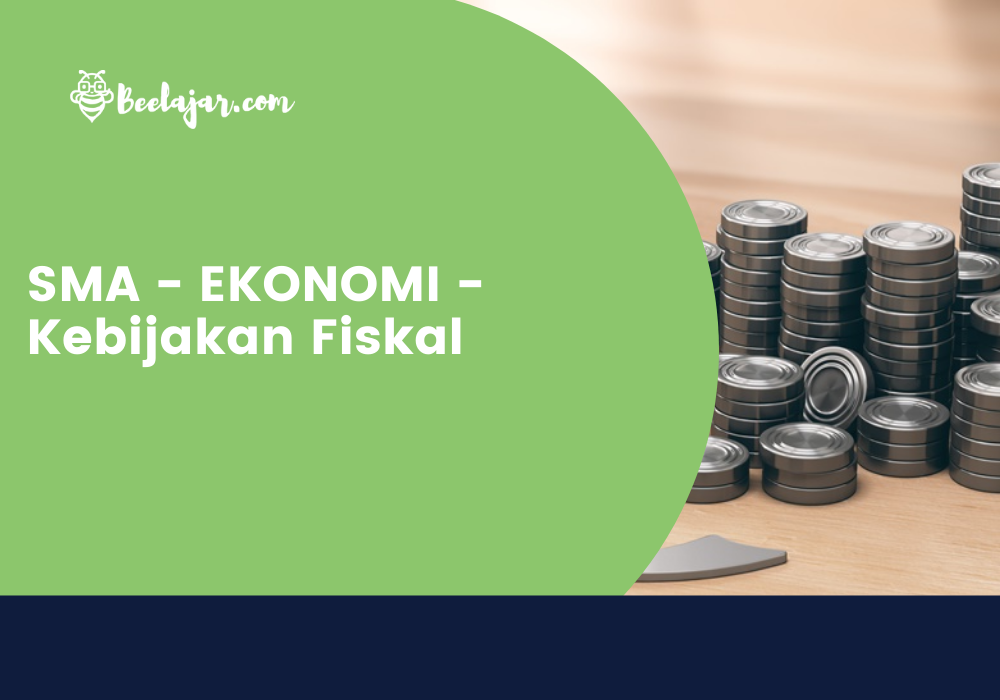 SMA – EKONOMI – Kebijakan Fiskal
