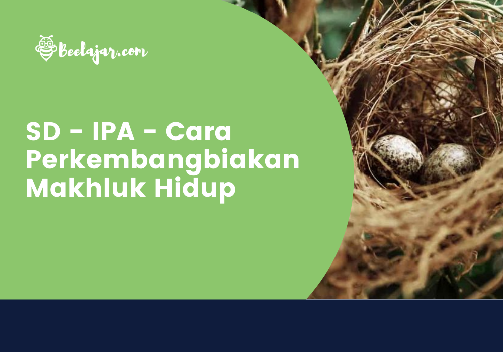 SD - IPA - Cara Perkembangbiakan Makhluk Hidup