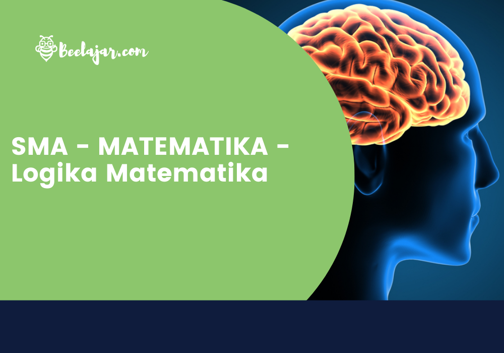 SMA - MATEMATIKA - Logika Matematika