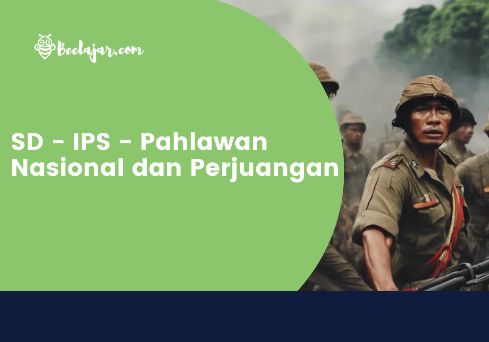 SD - IPS - Pahlawan Nasional dan Perjuangan