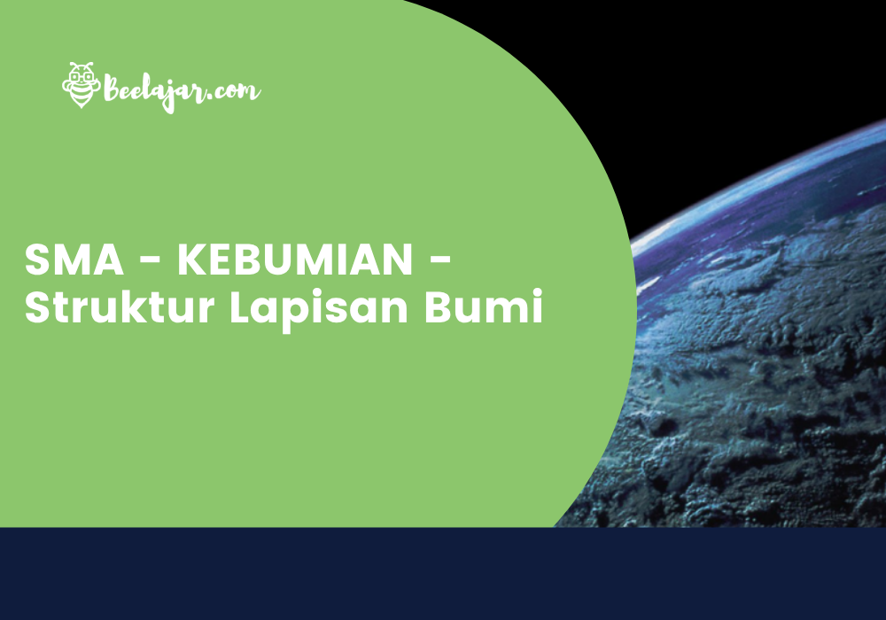 SMA - KEBUMIAN - Struktur Lapisan Bumi