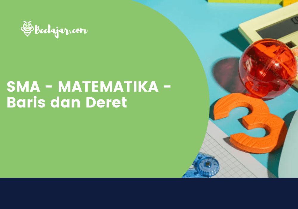 SMA - MATEMATIKA - Baris dan Deret