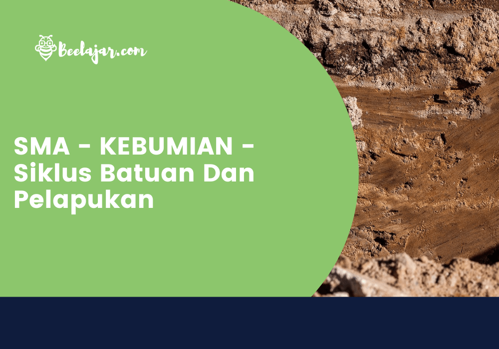 SMA - KEBUMIAN - Siklus Batuan Dan Pelapukan