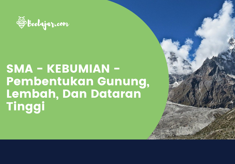 SMA - KEBUMIAN - Gunung, Lembah, Dataran Tinggi