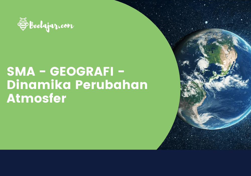 SMA – GEOGRAFI – Dinamika Perubahan Atmosfer