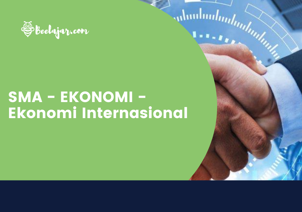 SMA - EKONOMI - Ekonomi Internasional