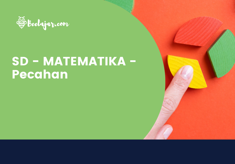 SD - MATEMATIKA - Pecahan