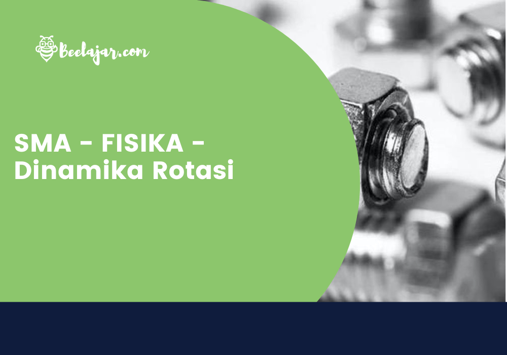 SMA - FISIKA - Dinamika Rotasi