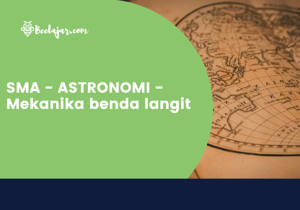 SMA - ASTRONOMI - Mekanika Benda Langit