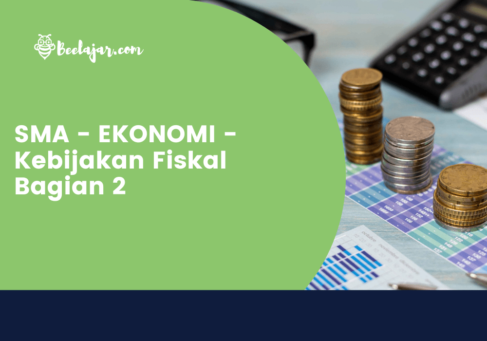 SMA - EKONOMI - Kebijakan Fiskal Bagian 2
