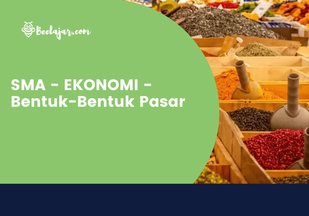 SMA - EKONOMI - Bentuk-Bentuk Pasar