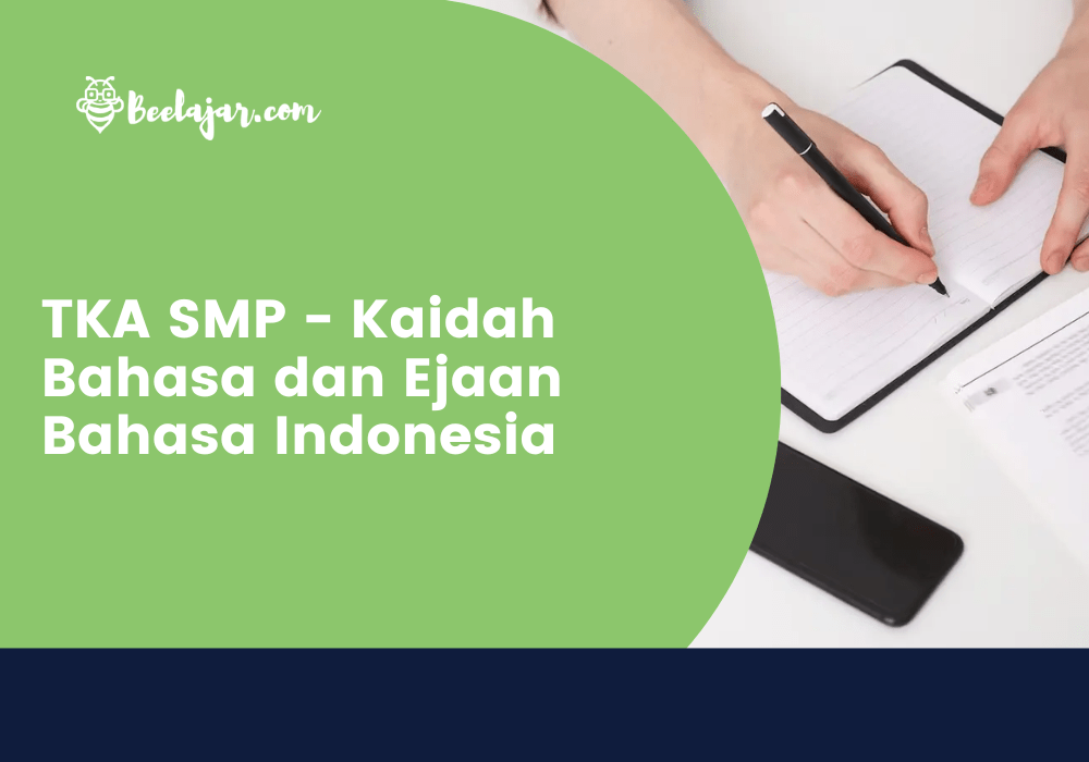 TKA SMP - Kaidah Bahasa dan Ejaan Bahasa Indonesia