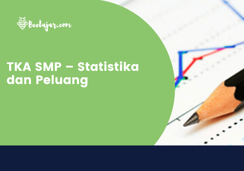 TKA SMP – Statistika dan Peluang