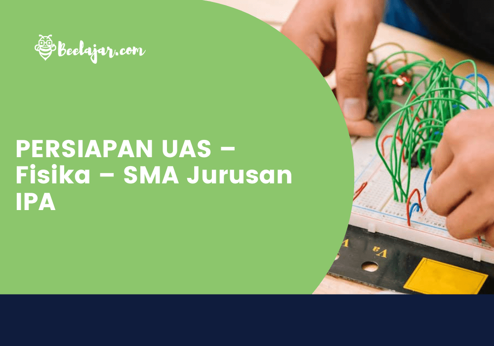 Persiapan UAS – Fisika – SMA Jurusan IPA