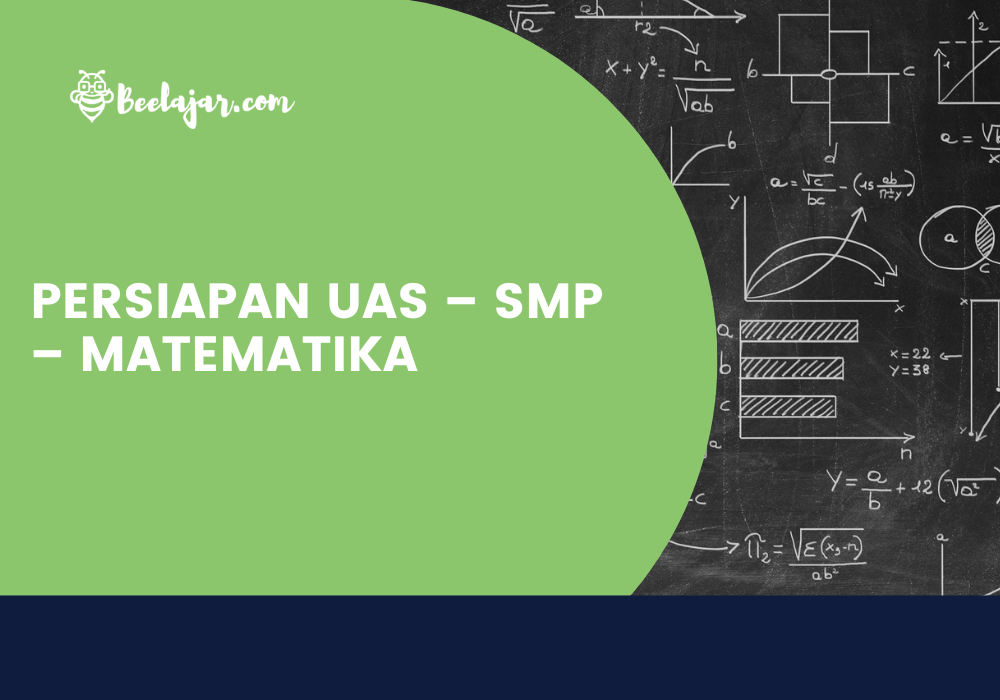 PERSIAPAN UAS – SMP – MATEMATIKA