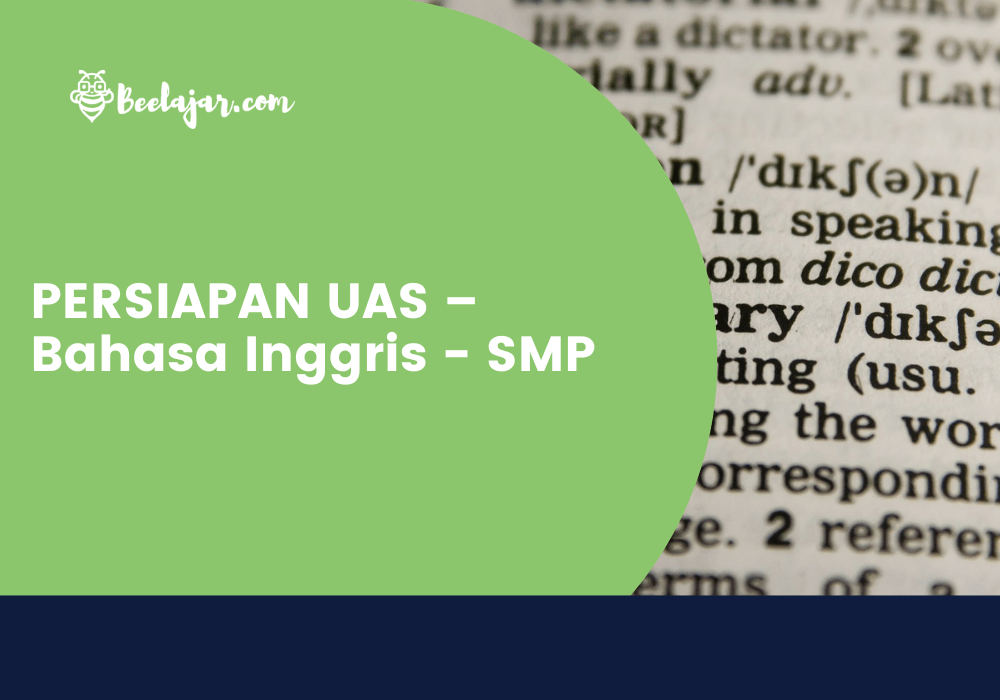 Persiapan UAS – Bahasa Inggris - SMP