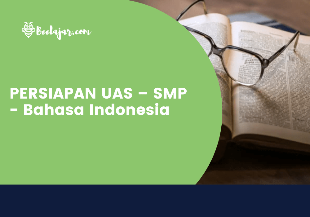 Persiapan UAS – SMP – Bahasa Indonesia