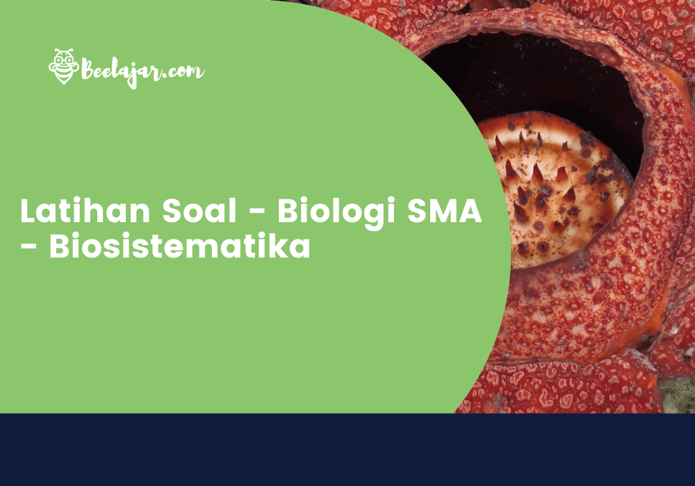 Latihan Soal - SMA Biologi - Biosistematika