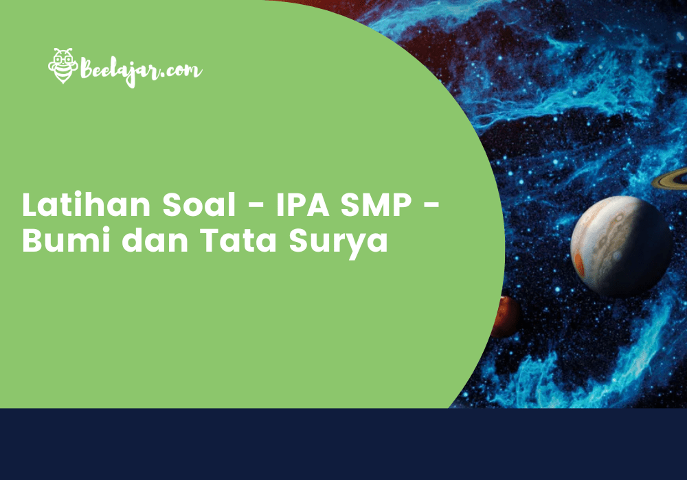 Latihan Soal - IPA SMP - Bumi dan Tata Surya