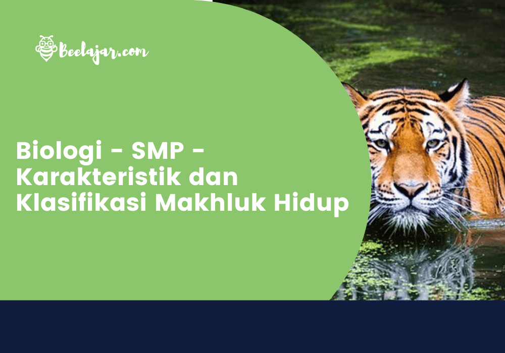 Biologi - SMP - Karakteristik dan Klasifikasi Makhluk Hidup