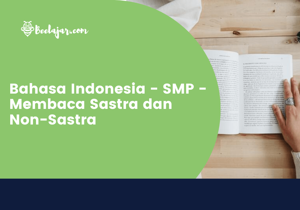 Bahasa Indonesia - SMP - Membaca Sastra dan Non-Sastra