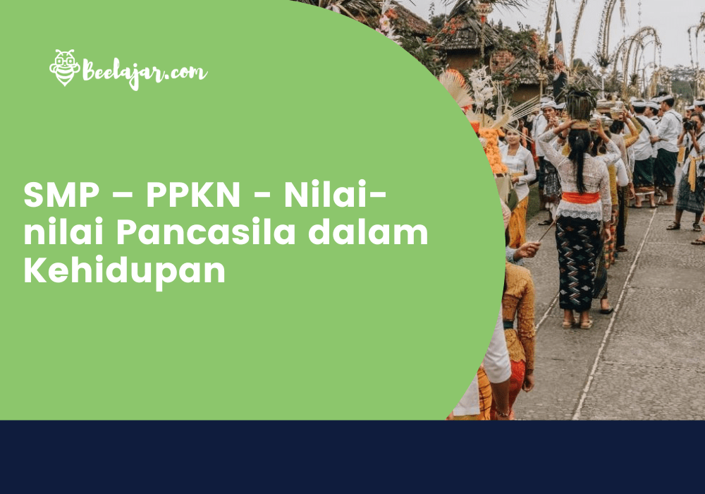 SMP – PPKN - Nilai-nilai Pancasila dalam Kehidupan