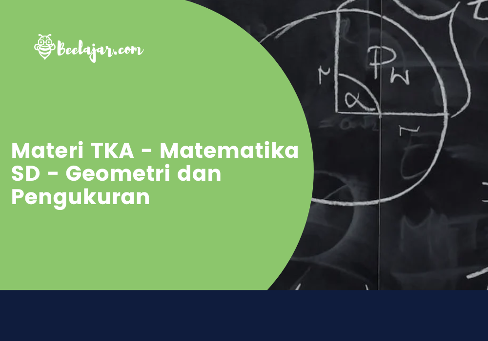 Materi TKA - Matematika SD - Geometri dan Pengukuran