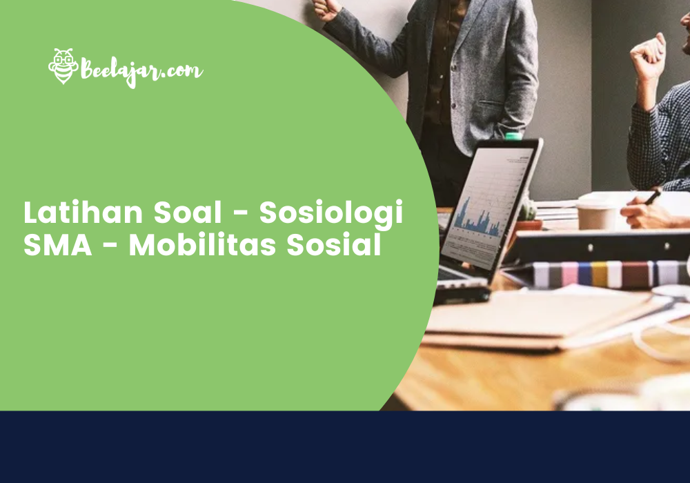 Latihan Soal - Sosiologi SMA - Moilitas Sosial