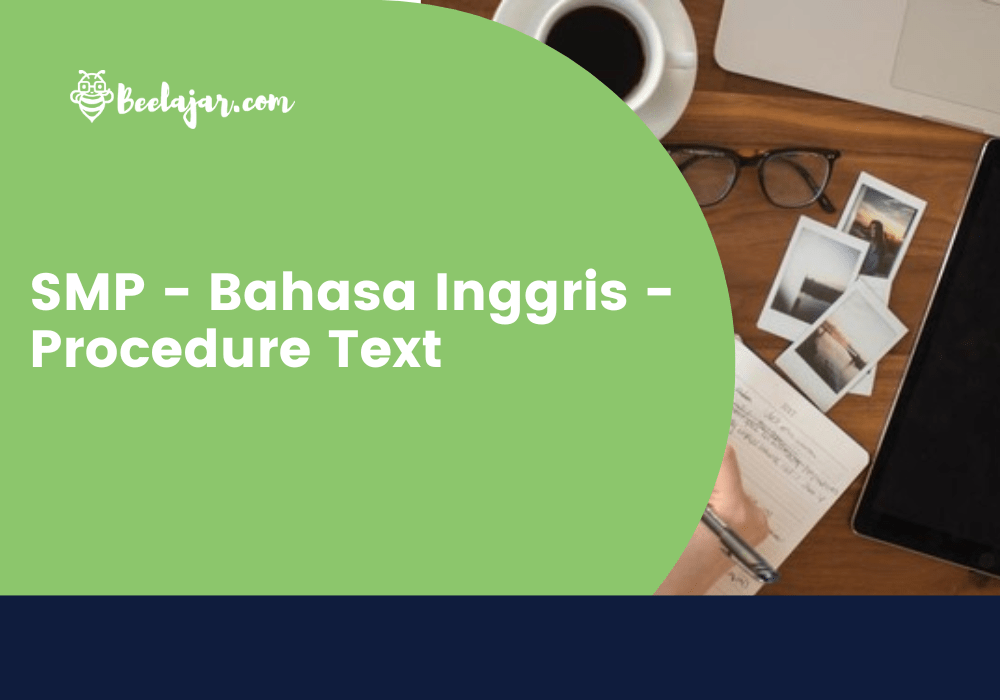 SMP - Bahasa Inggris - Procedure Text