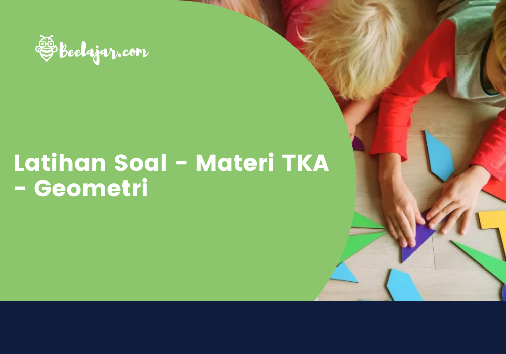 Latihan Soal - Materi TKA - Geometri
