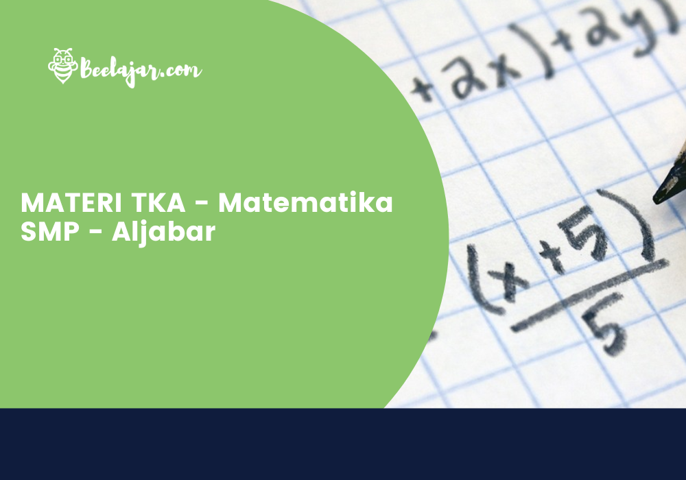 MATERI TKA - Matematika SMP - Aljabar