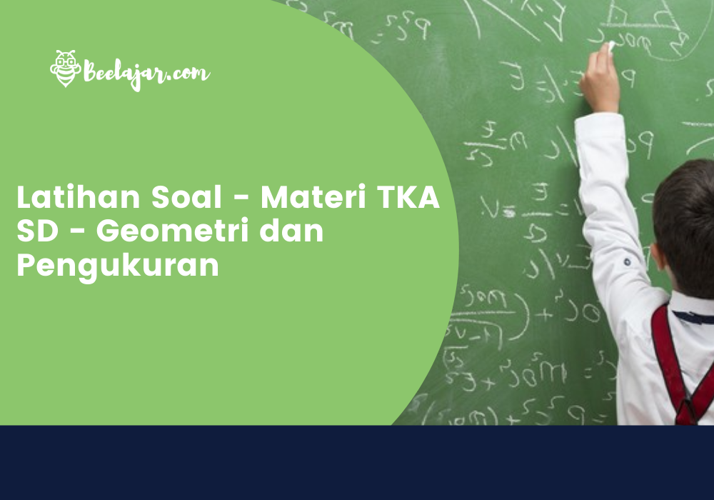 Latihan Soal - Materi TKA SD - Geometri dan Pengukuran