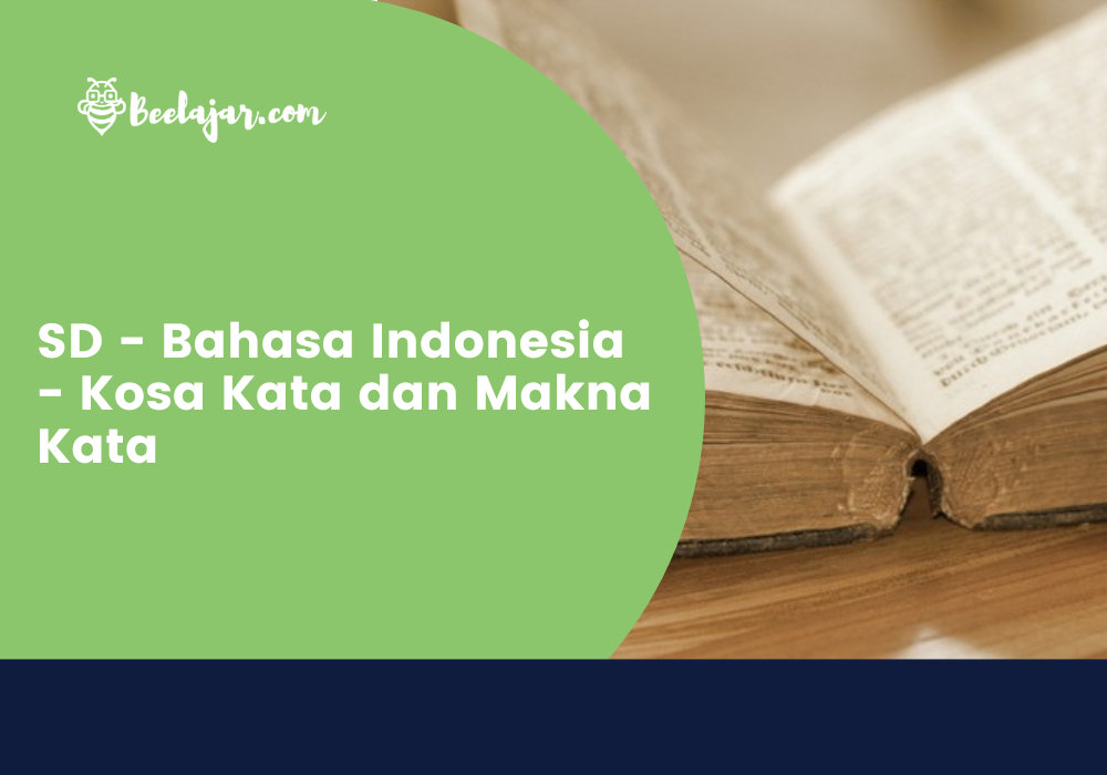 SD - Bahasa Indonesia - Kosa Kata dan Makna Kata