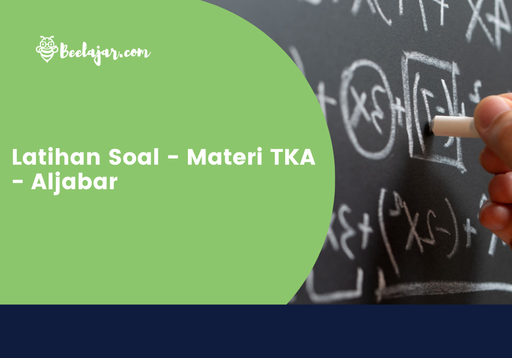 Latihan Soal - Materi TKA - Aljabar