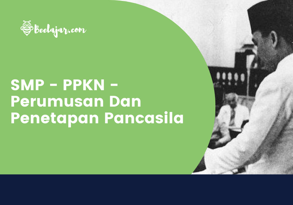 SMP - PPKN - Perumusan Dan Penetapan Pancasila