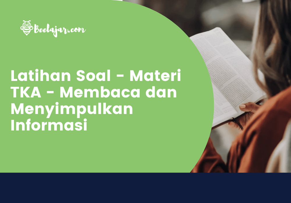 Latihan Soal - Materi TKA - Membaca dan Menyimpulkan Informasi