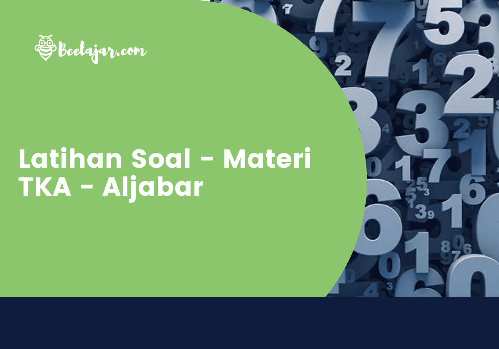 Latihan Soal - Materi TKA - Aljabar