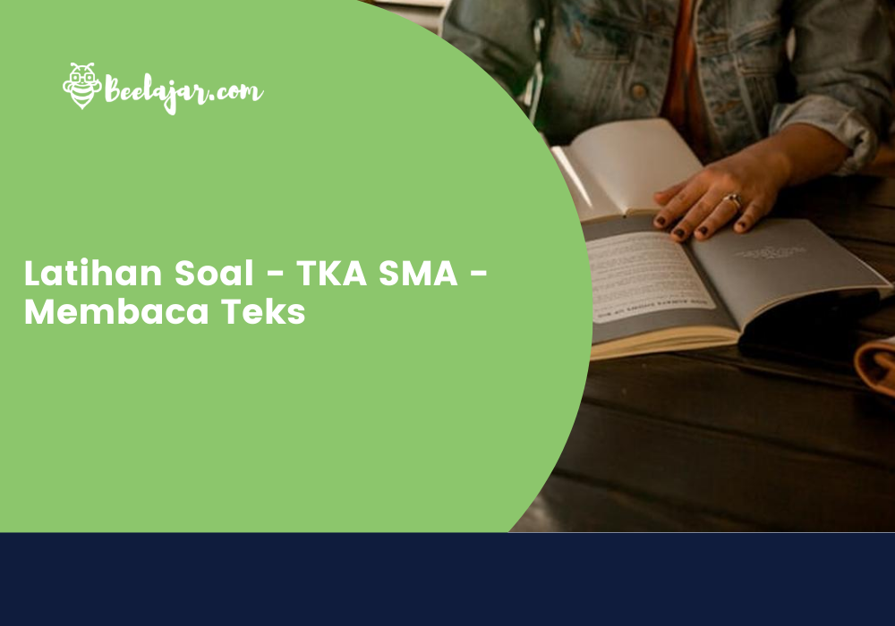 Latihan Soal - TKA SMA - Membaca Teks