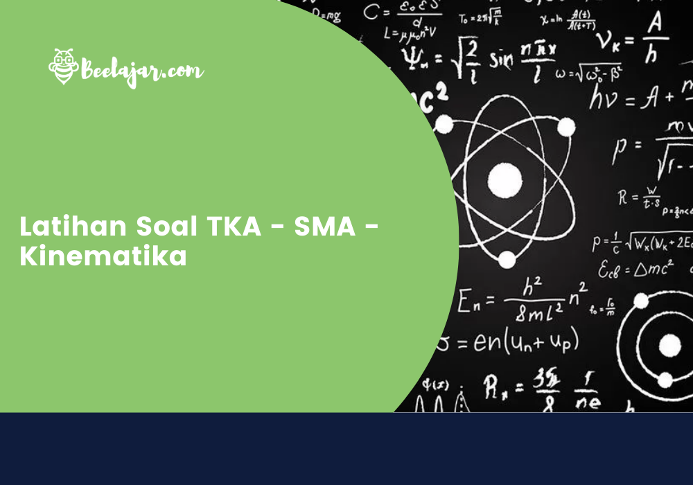 Latihan Soal TKA - SMA - Kinematika