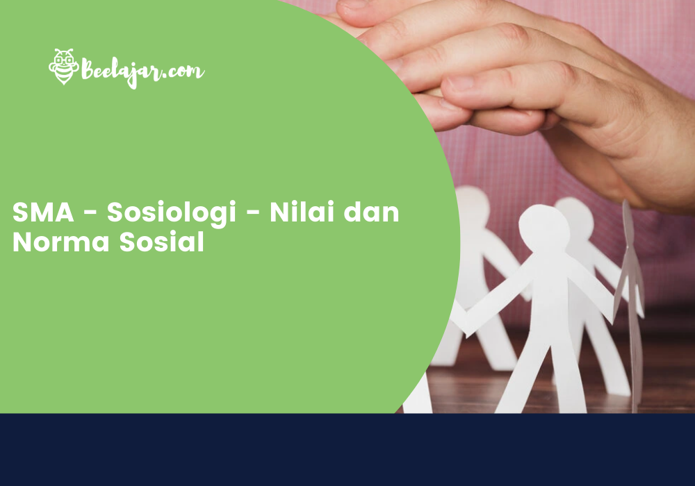 SMA - Sosiologi - Nilai dan Norma Sosial