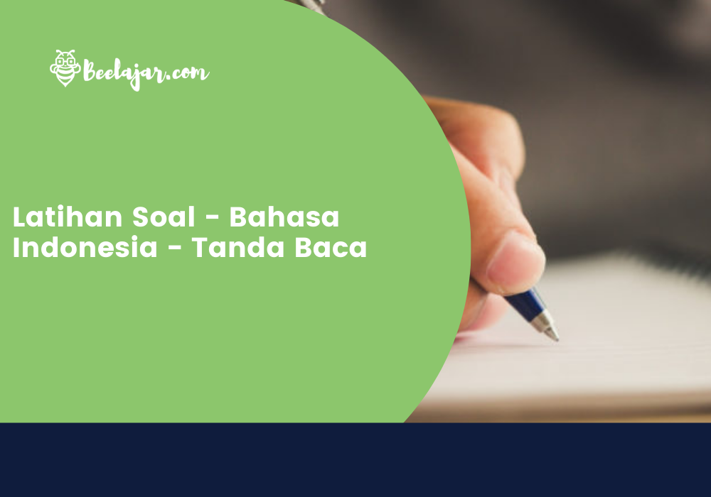 Latihan Soal - Bahasa Indonesia - Tanda Baca