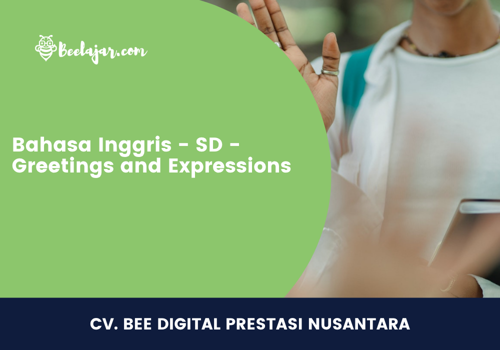 Bahasa Inggris - SD - Greetings and Expressions