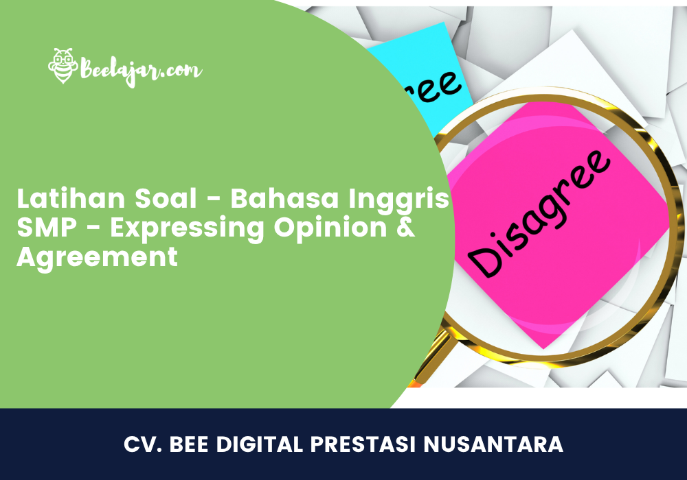 Latihan Soal - Bahasa Inggris SMP - Opinion & Agreement
